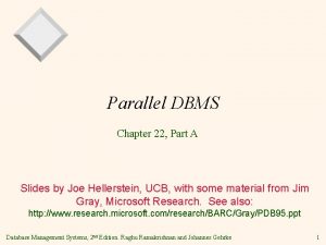 Parallel DBMS Chapter 22 Part A Slides by