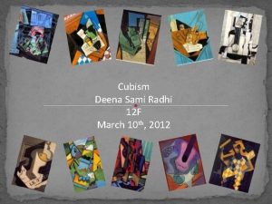 Cubism Deena Sami Radhi 12 F March 10