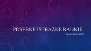 POSEBNE ISTRANE RADNJE DR MIODRAG BAJI KONVENCIJSKA UPORITA