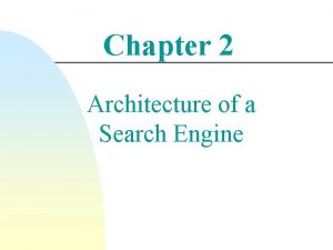 Search engines architecture
