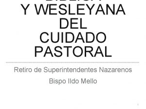 BBLICA Y WESLEYANA DEL CUIDADO PASTORAL Retiro de