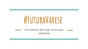 Futura Varese Un evento da e per la