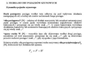 2 TEORIA RUCHU POJAZDW SZYNOWYCH Dynamika pojazdu szynowego