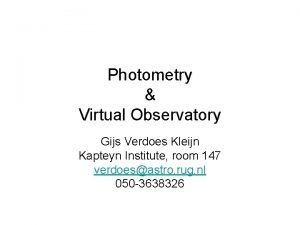 Photometry Virtual Observatory Gijs Verdoes Kleijn Kapteyn Institute