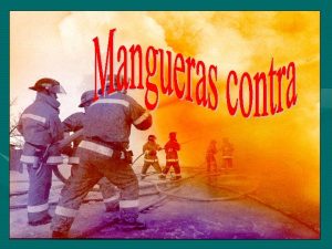 Chorros contra incendios Chorros contra incendios