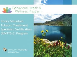 Rocky Mountain Tobacco Treatment Specialist Certification RMTTSC Program