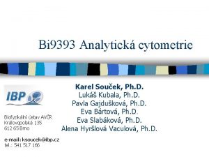 Bi 9393 Analytick cytometrie Biofyzikln stav AVR Krlovopolsk
