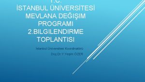 T C STANBUL NVERSTES MEVLANA DEIIM PROGRAMI 2