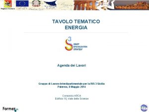 TAVOLO TEMATICO ENERGIA Agenda dei Lavori Gruppo di