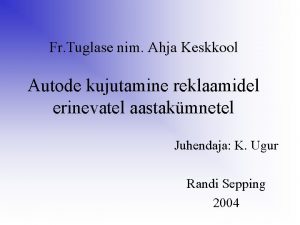 Fr Tuglase nim Ahja Keskkool Autode kujutamine reklaamidel