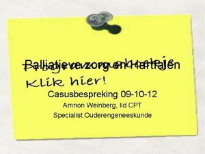 Palliatieve zorg en Hartfalen Casusbespreking 09 10 12