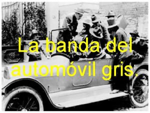 La banda del automvil gris La banda del