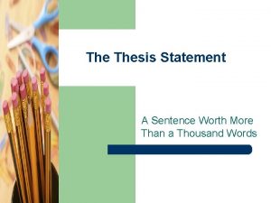 The Thesis Statement A Sentence Worth More Than