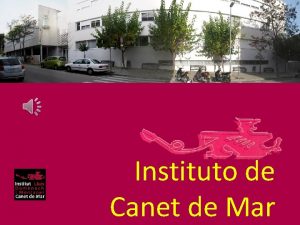Instituto de Canet de Mar Francesc Camb 2