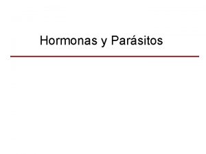 Hormonas y Parsitos Efectos de Hormonas del Hospedero