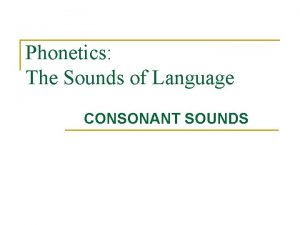 Fricative sounds Fricative sounds