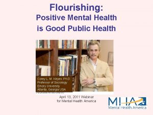 Flourishing Positive Mental Health is Good Public Health