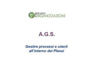 A G S Gestire processi e utenti allinterno