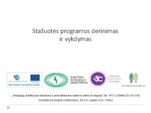 Stauots programos derinimas ir vykdymas Pedagog kvalifikacijos tobulinimo