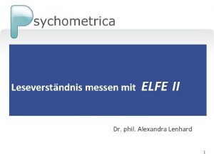 Leseverstndnis messen mit ELFE II Dr phil Alexandra