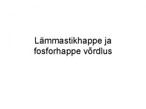 Lmmastikhappe ja fosforhappe vrdlus HNO 3 ja H