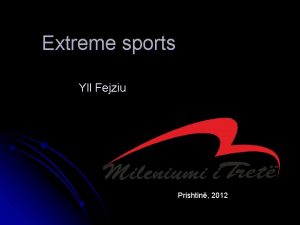 Extreme sports Yll Fejziu Prishtin 2012 Extreme sports