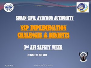 SUDAN CIVIL AVIATION AUTHORITY NSP IMPLEMENATION CHALENGES BENEFITS