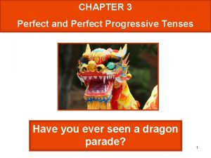 Chapter 3 perfect and perfect progressive tenses