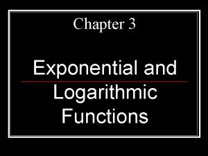 Chapter 3 exponential and logarithmic functions