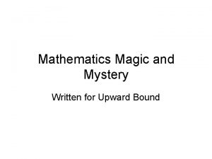 Mathematics Magic and Mystery Written for Upward Bound