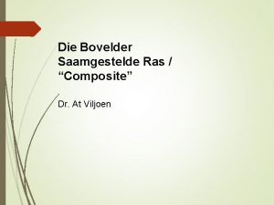 Die Bovelder Saamgestelde Ras Composite Dr At Viljoen