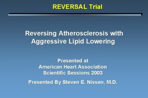 REVERSAL Trial Reversing Atherosclerosis with Aggressive Lipid Lowering