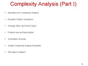 Complexity Analysis Part I Motivations for Complexity Analysis