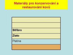 Materily pro konzervovn a restaurovn kov M bronz