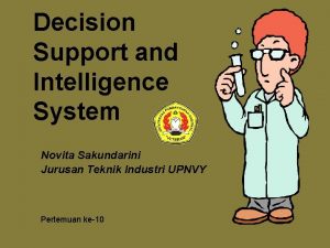 Decision Support and Intelligence System Novita Sakundarini Jurusan