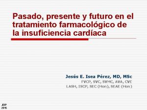 Pasado presente y futuro en el tratamiento farmacolgico