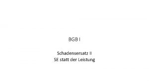 BGB I Schadensersatz II SE statt der Leistung