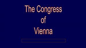 Europe in 1812 The Congress of Vienna September
