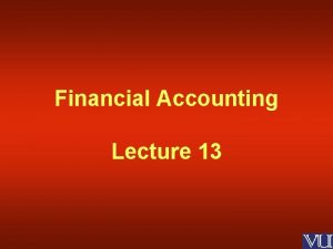 Financial Accounting Lecture 13 Current Assets Comp Ordinance