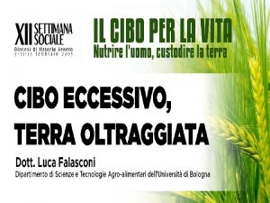 Cibo spreco e ambiente Luca Falasconi Venerd 13