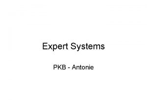 Expert Systems PKB Antonie Sistem Pakar Suatu program