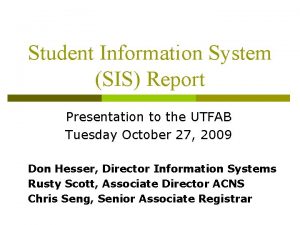 Student Information System SIS Report Presentation to the