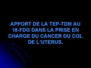 APPORT DE LA TEPTDM AU 18 FDG DANS