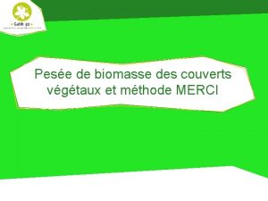 Pese de biomasse des couverts vgtaux et mthode