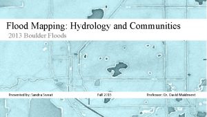 Flood Mapping Hydrology and Communities 2013 Boulder Floods