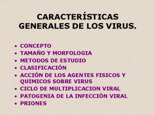 CARACTERSTICAS GENERALES DE LOS VIRUS CONCEPTO TAMAO Y