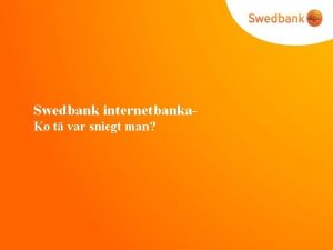 Swedbank internetbanka ieiet