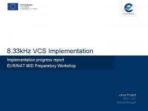 8 33 k Hz VCS Implementation progress report