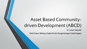 Asset Based Communitydriven Development ABCD M Askari Zakariah