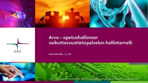 Arvo opetushallinnon vaikuttavuustietopalvelun hallintamalli Kaisa Kotomki 2 5